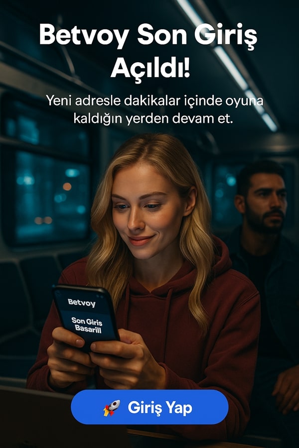 betvoy son giriş